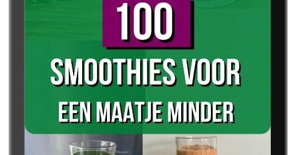 100 Smoothie Recepten Voor Een Maatje Minder